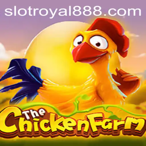 Exploring the Enchanting World of ChickenFarm and the Rise of Royal888